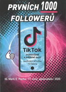 Prvních 1000 followerů: TikTok vyzkoušené a ověřené rady - Kniha