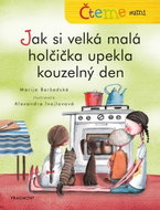 Čteme sami - Jak si velká malá holčička upekla kouzelný den - Kniha