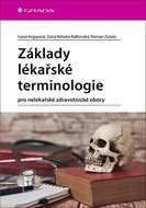 Základy lékařské terminologie: pro nelékařské zdravotnické obory - Kniha