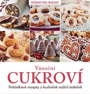 Vánoční cukroví: Pohádkové recepty z kuchařek našich babiček - Kniha