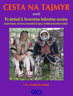 Cesta na Tajmyr: aneb Po Jeniseji k Severnímu ledovému oceánu - Kniha