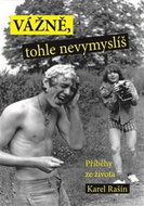 Vážně, tohle nevymyslíš: Příběhy ze života - Kniha