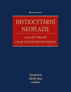 Histiocytární neoplazie a další vybrané vzácné krevní nemoce - Kniha