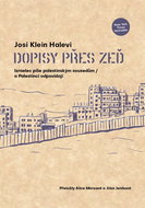 Dopisy přes zeď: Izraelec píše palestinským sousedům / a Palestinci odpovídají - Kniha