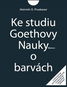 Ke studiu Goethovy Nauky o barvách - Kniha