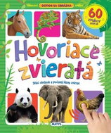 Hovoriace zvieratá: Stlač obrázok a počúvaj hlasy zvierat - Kniha