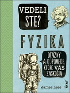 Vedeli ste? Fyzika: Otázky a odpovede, ktoré vás zaskočia - Kniha