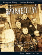 SPRAVEDLIVÍ!: Jak Poláci zachraňovali Židy před holokaustem - Kniha