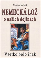 Nemecká lož o našich dejinách: Všetko bolo inak - Kniha