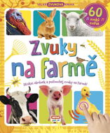 Zvuky na farmě 60 zvuků zvířat: Stiskni obrázek a poslouchej zvuky na farmě! - Kniha