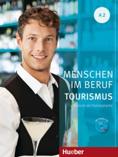Menschen Im Beruf - Tourismus A2: KB mit Übungsteil und Audio-CD - Kniha - Main image
