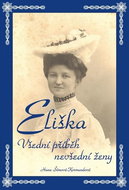 Eliška Všední příběh nevšední ženy - Kniha
