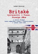 Britské vyslanectví v Praze, Foreign Office: a jejich vnímání česko-německého vztahu v Československ - Kniha