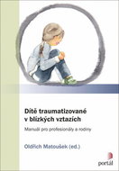 Dítě traumatizované v blízkých vztazích: Manuál pro profesionály a rodiny - Kniha
