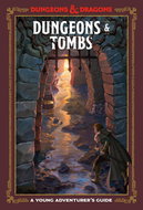 Dungeons & Tombs (Dungeons & Dragons): A Young Adventurer's Guide - Kniha