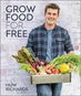 Grow Food for Free: The easy, sustainable, zero-cost way to a plentiful harvest - Kniha
