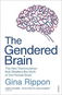 The Gendered Brain: The new neuroscience that shatters the myth of the female brain - Kniha
