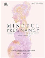Mindful Pregnancy: Meditation, Yoga, Hypnobirthing, Natural Remedies, and Nutrition - Trimester by - Kniha
