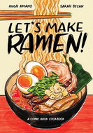 Let's Make Ramen!: A Comic Book Cookbook - Kniha
