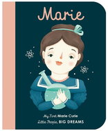 Little People, Big Dreams: Marie Curie: My First Marie Curie - Kniha