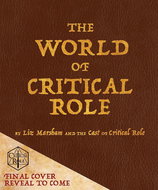 The World of Critical Role: The History Behind the Epic Fantasy - Kniha