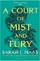 A Court of Mist and Fury. Acotar Adult Edition - Kniha
