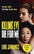 Killing Eve: Die For Me: The basis for the BAFTA-winning Killing Eve TV series - Kniha