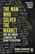 The Man Who Solved the Market: How Jim Simons Launched the Quant Revolution SHORTLISTED FOR THE FT & - Kniha