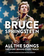 Bruce Springsteen: All the Songs: The Story Behind Every Track - Kniha