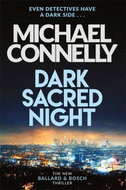 Dark Sacred Night: The Brand New Bosch and Ballard Thriller - Kniha