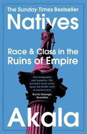 Natives: Race and Class in the Ruins of Empire - The Sunday Times Bestseller - Kniha
