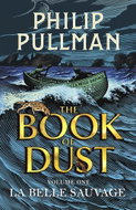 La Belle Sauvage: The Book of Dust Volume One - Kniha