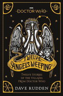 Doctor Who: Twelve Angels Weeping: Twelve stories of the villains from Doctor Who - Kniha