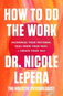 How to Do the Work: Recognize Your Patterns, Heal from Your Past, and Create Your Self - Kniha