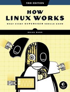 How Linux Works, 3rd Edition - Brian Ward