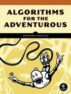 Algorithms for the Adventurous: Creative Solutions to Computational (and Human) Problems - 