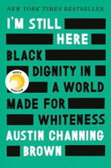 I'm Still Here: Black Dignity in a World Made for Whiteness - Kniha