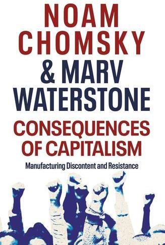 Consequences of Capitalism: Manufacturing Discontent and Resistance - Kniha - Main image