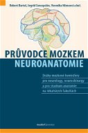 Průvodce mozkem: Neuroanatomie - Kniha