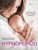 Hypnoporod: Jak přivést dítě na svět s důvěrou a nadšením - Kniha