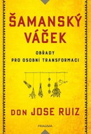 Šamanský váček Obřady pro osobní transformaci - Kniha