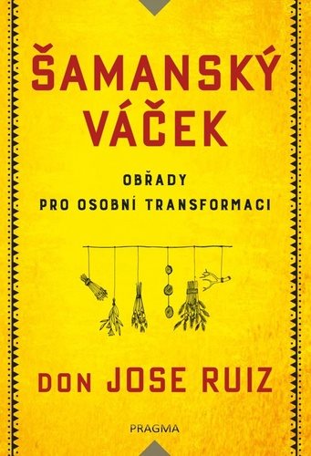 Šamanský váček Obřady pro osobní transformaci - Kniha - Main image