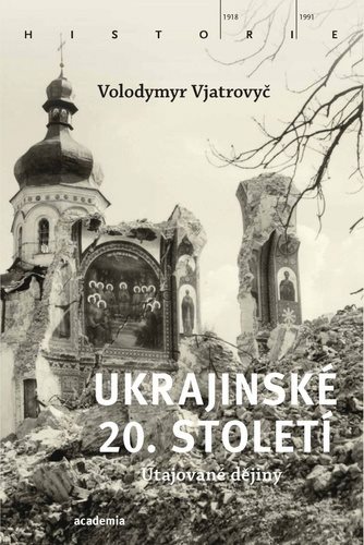 Ukrajinské 20. století: Utajované dějiny - Kniha - Main image