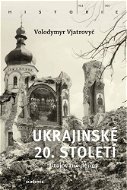 Ukrajinské 20. století: Utajované dějiny - Kniha