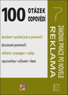 100 otázek a odpovědí Zákoník práce po novele; Reklama a propagace: Zákoník práce po novele; Reklama - Kniha