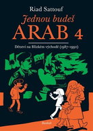 Jednou budeš Arab 4: Dětství na Blízkém východě (1987-1992) - Kniha