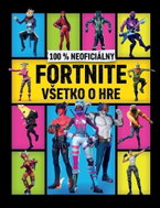 100 % neoficiálny Fortnite Všetko o hre - Kniha