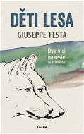 Děti lesa: Dva vlci na cestě za svobodou - Kniha
