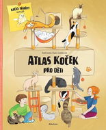 Atlas koček pro děti: Kočičí příběhy uvnitř - Kniha