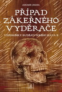 Případ zákeřného vyděrače: Vzpomínky budějovického kata II - Kniha